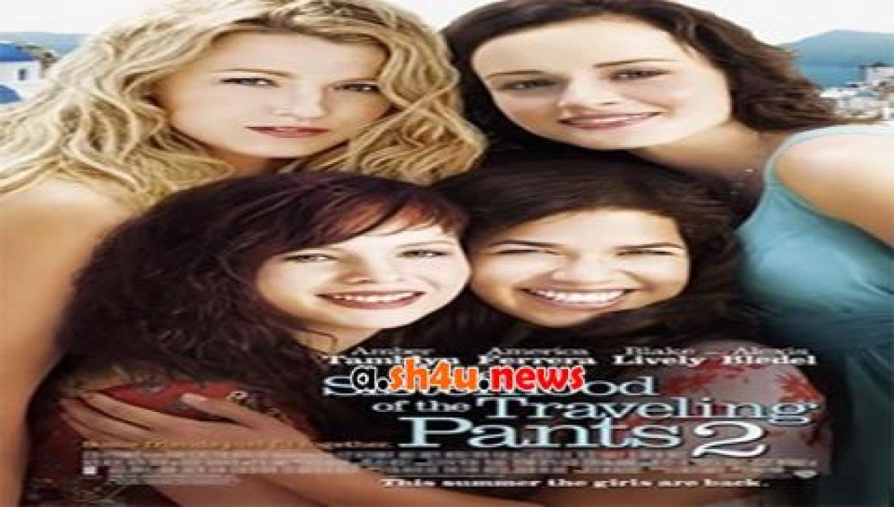 فيلم The Sisterhood Of The Traveling Pants 2 2008 مترجم - HD