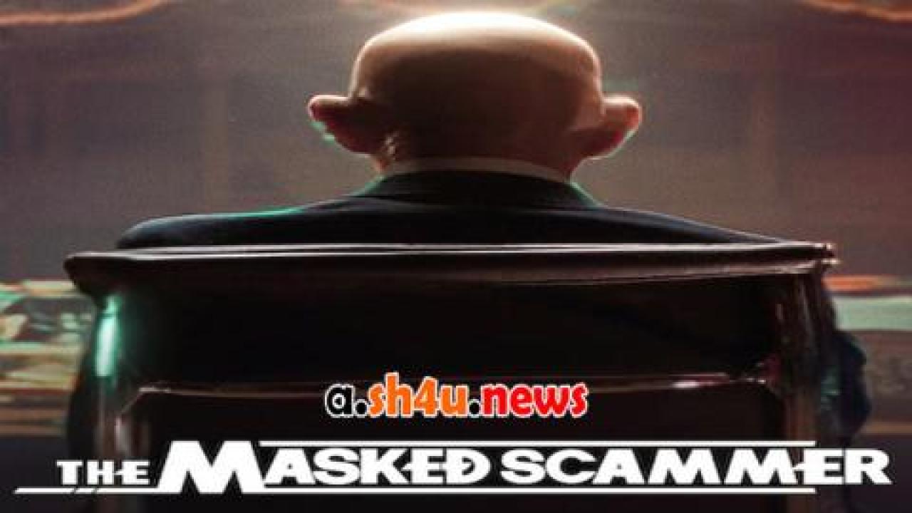 فيلم The Masked Scammer 2022 مترجم - HD