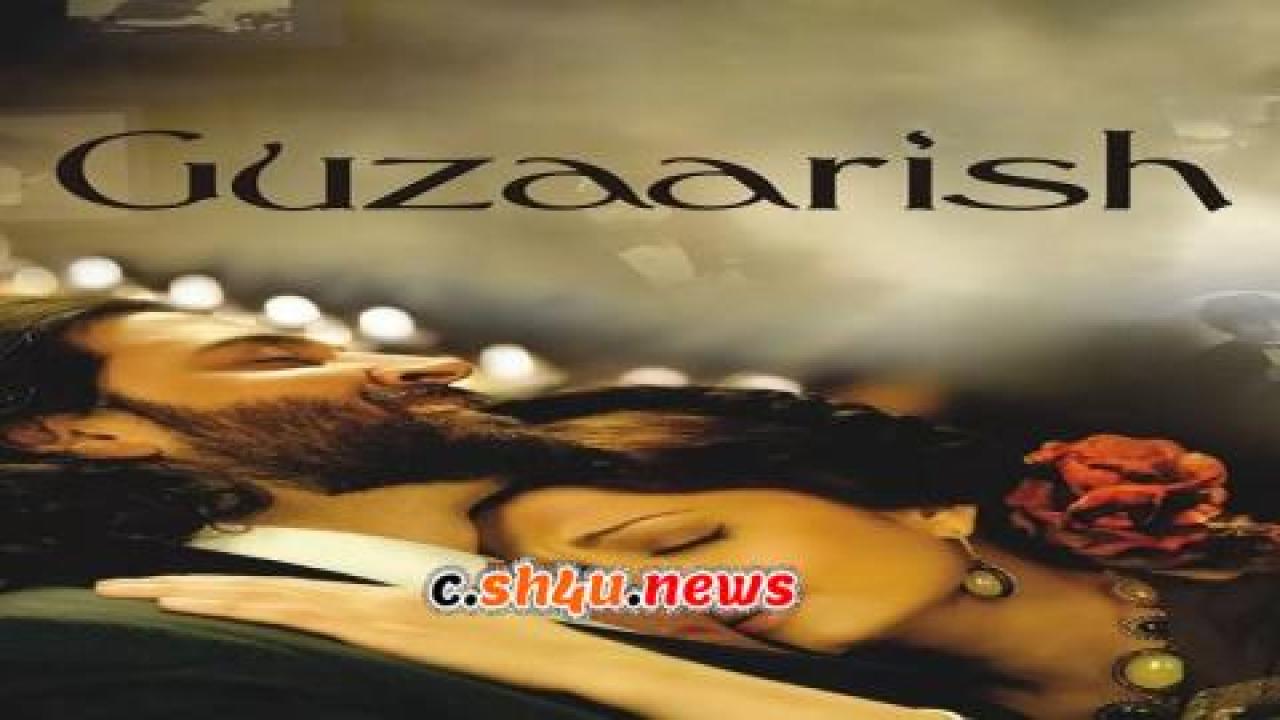 فيلم Guzaarish 2010 مترجم - HD