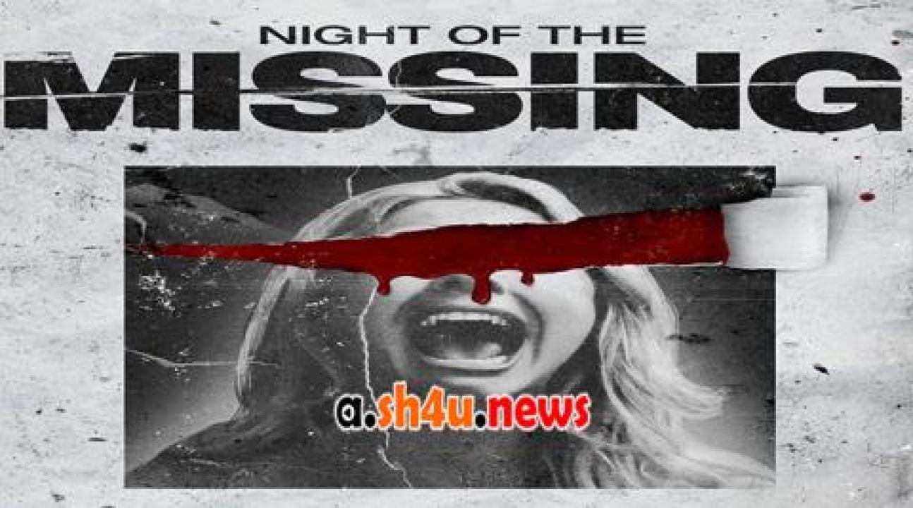 فيلم Night of the Missing 2023 مترجم - HD