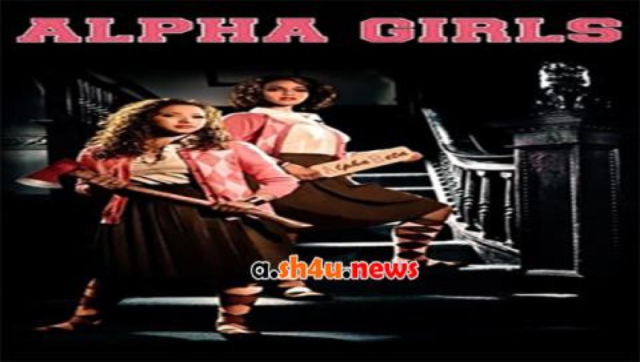 فيلم Alpha Girls 2013 مترجم - HD