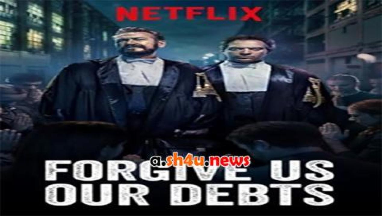 فيلم Forgive Us Our Debts 2018 مترجم - HD