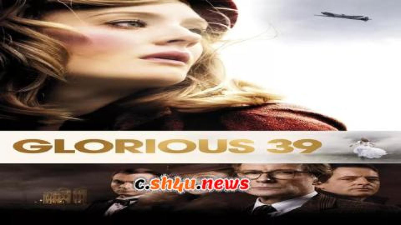 فيلم Glorious 39 2009 مترجم - HD