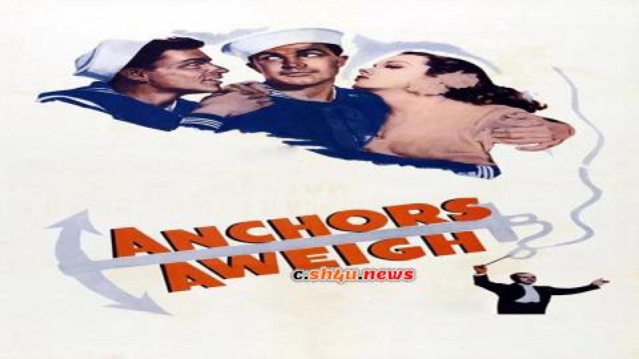 فيلم Anchors Aweigh 1945 مترجم - HD