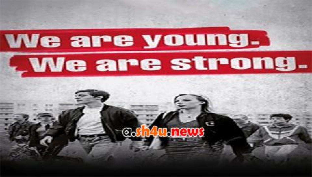 فيلم We Are Young We Are Strong 2014 مترجم - HD