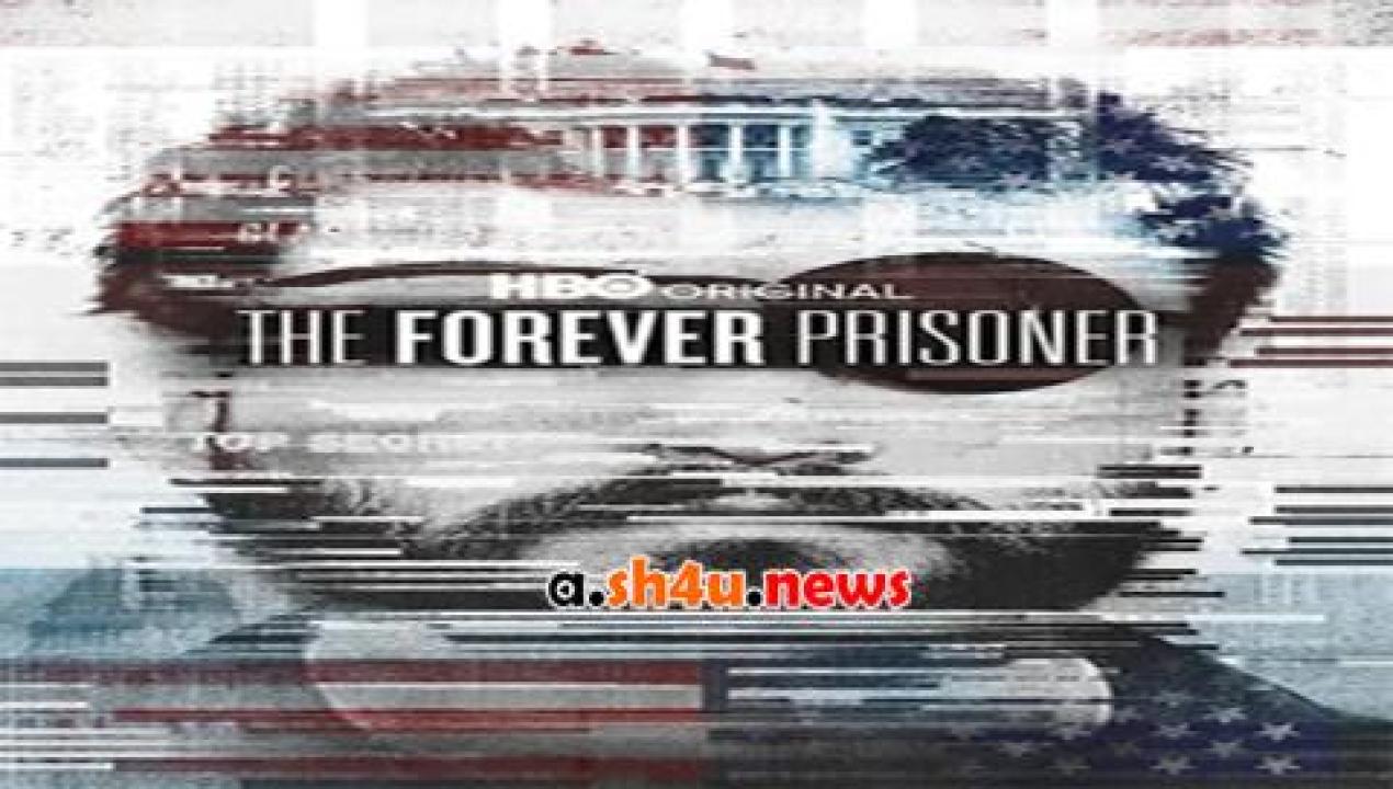فيلم The Forever Prisoner 2021 مترجم - HD
