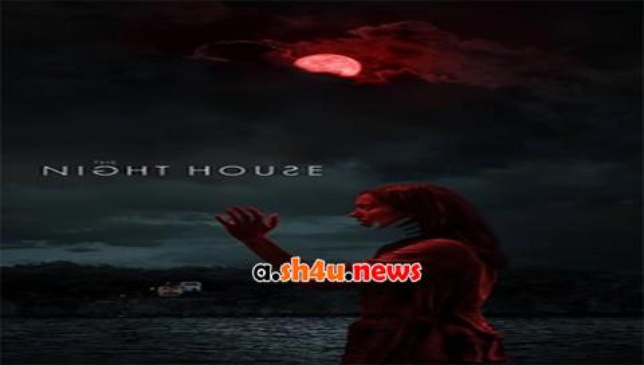 فيلم The Night House 2021 مترجم - HD