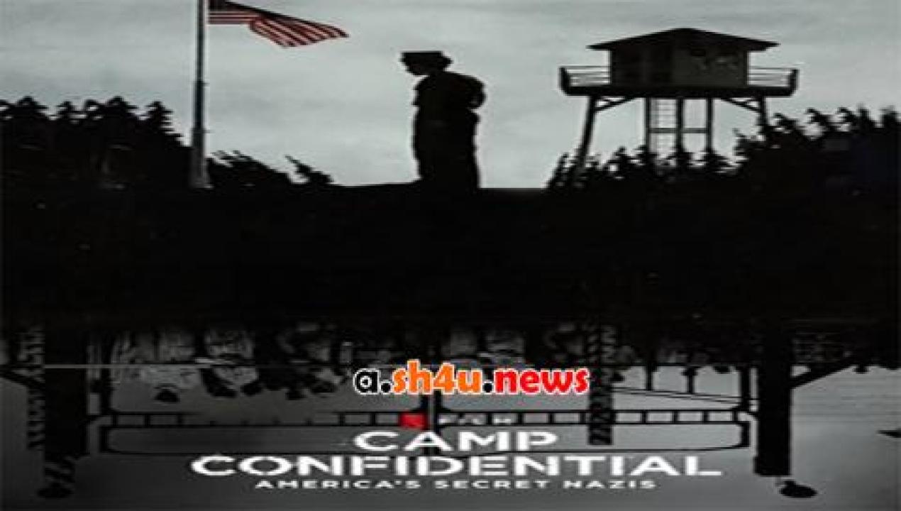 فيلم Camp Confidential Americas Secret Nazis 2021 مترجم - HD