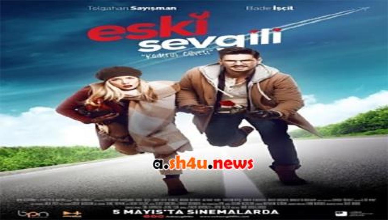 فيلم Eski Sevgili 2017 مترجم - HD