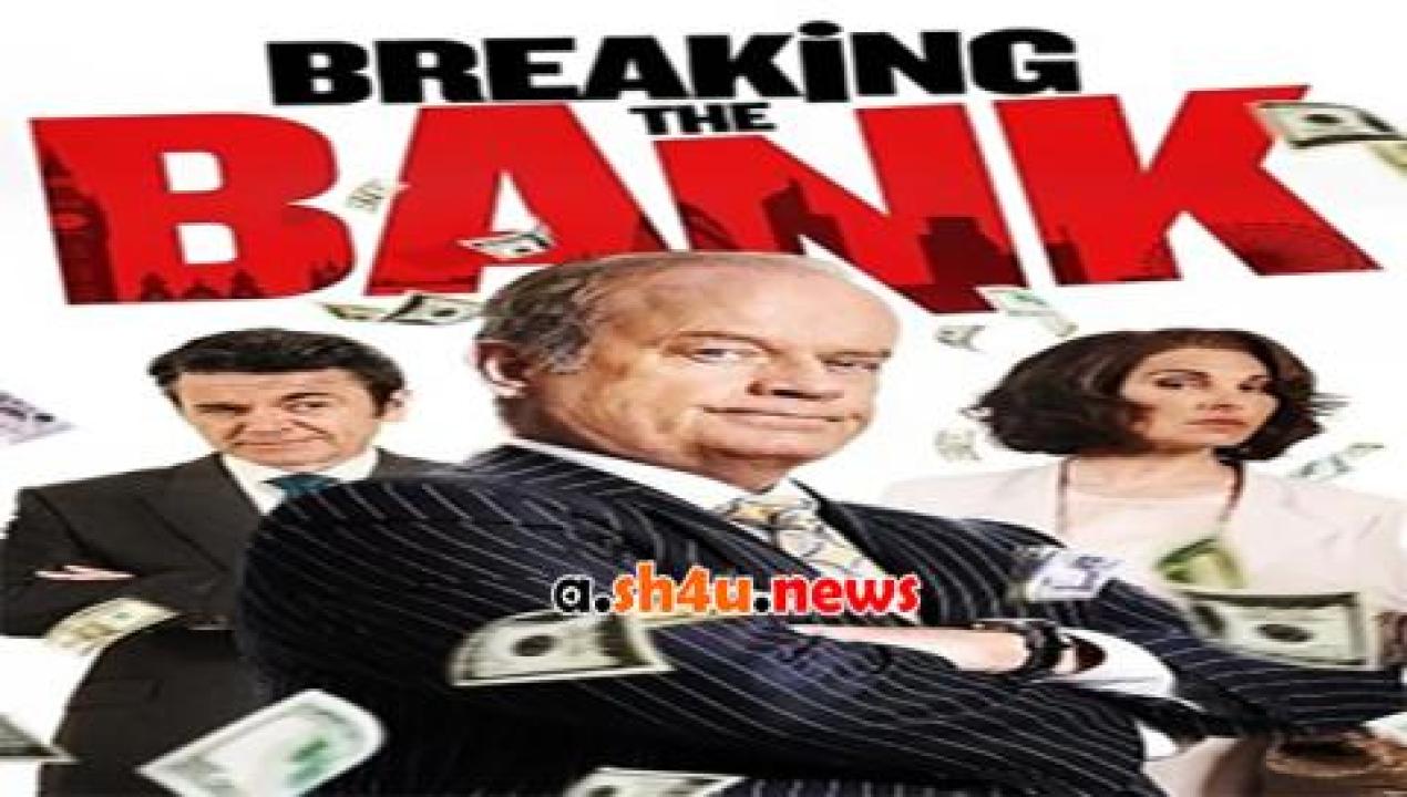 فيلم Breaking the Bank 2014 مترجم - HD