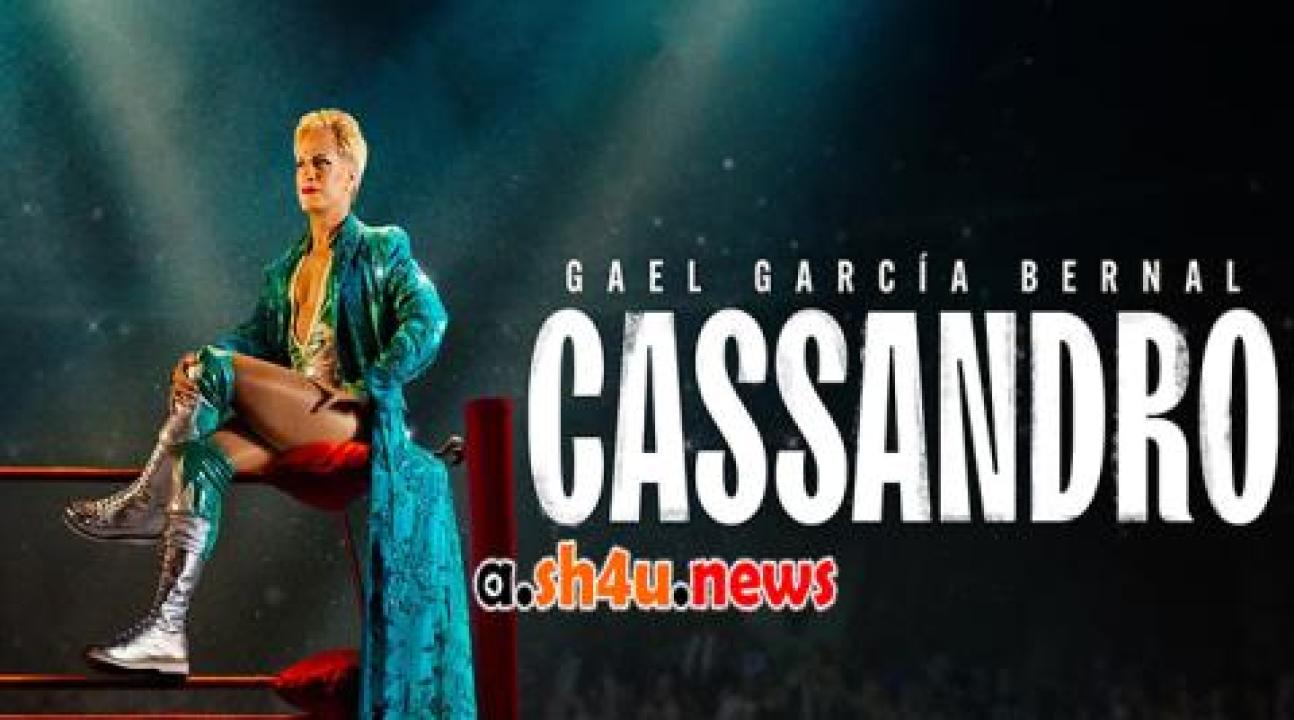 فيلم Cassandro 2023 مترجم - HD