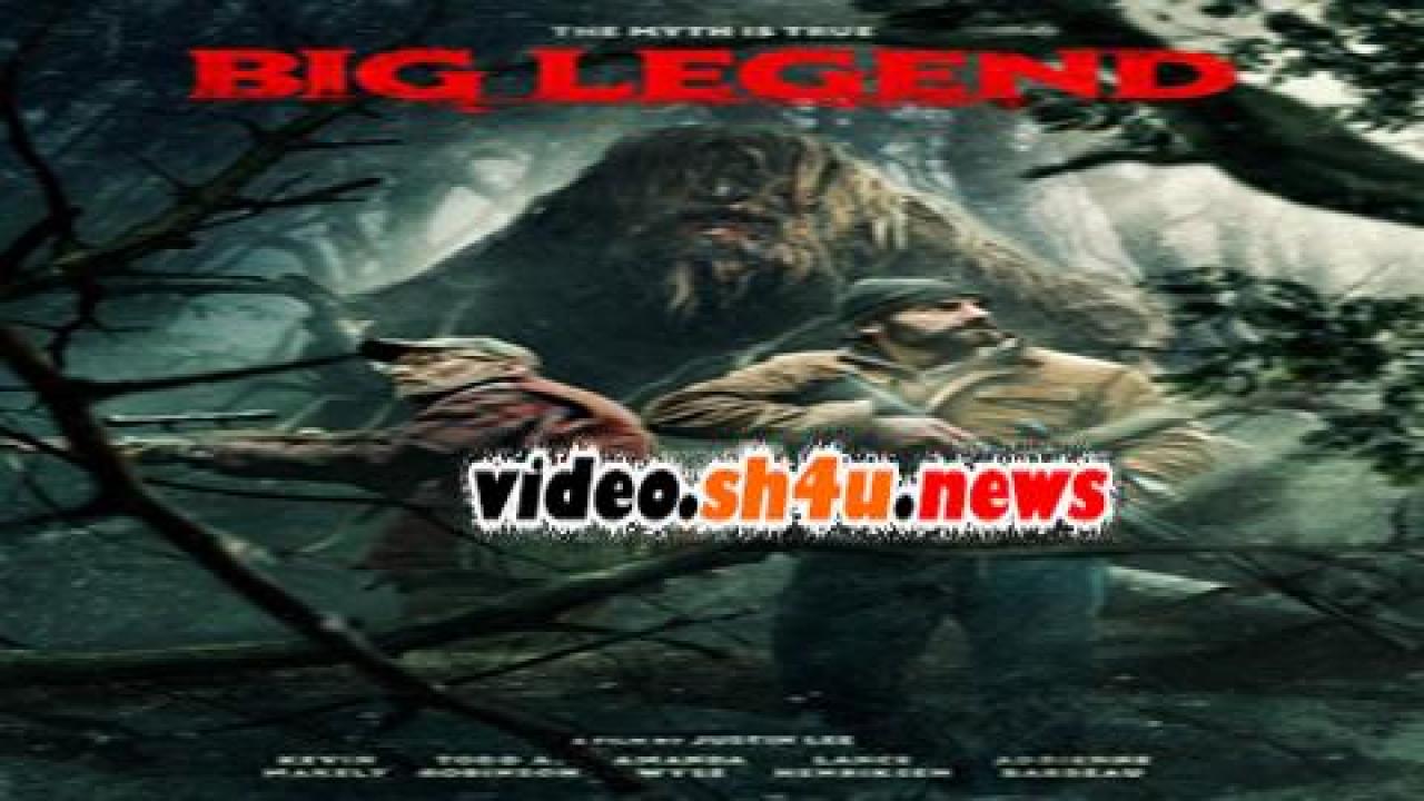فيلم Big Legend 2018 مترجم - HD