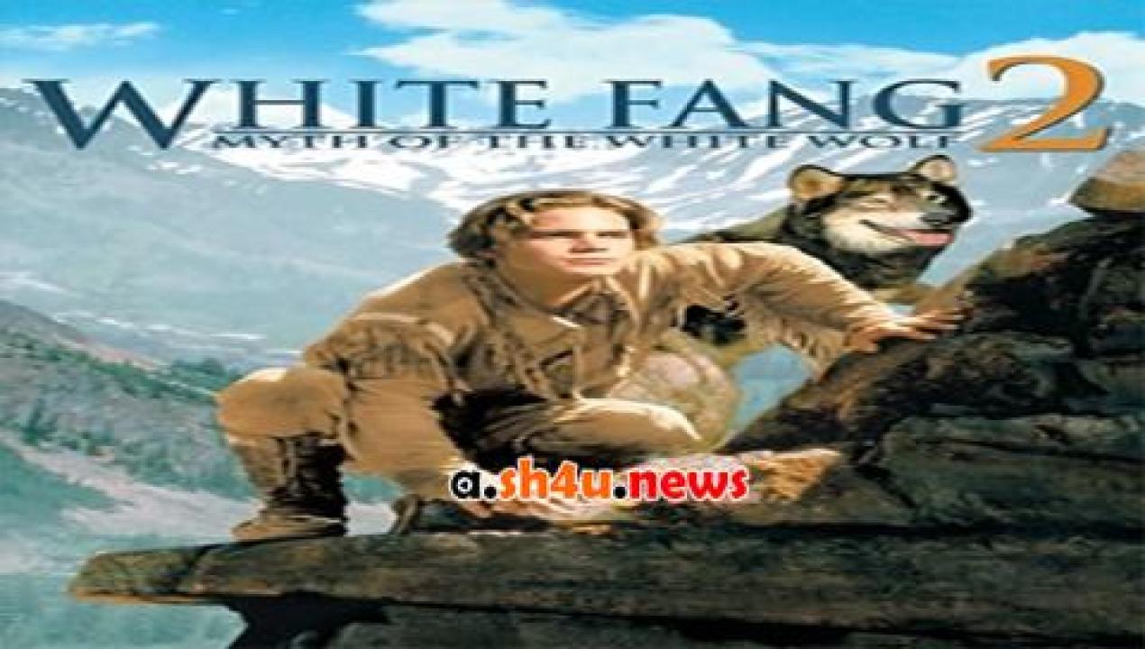 فيلم White Fang 2 Myth of the White Wolf 1994 مترجم - HD