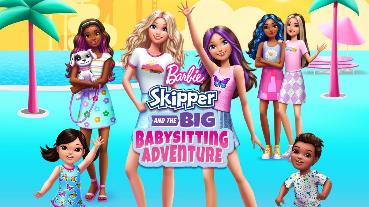 فيلم Barbie: Skipper and the Big Babysitting Adventure 2023 مترجم كامل HD