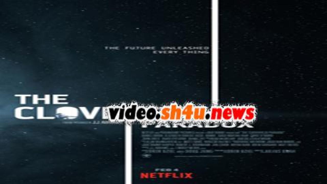 فيلم The Cloverfield Paradox 2018 مترجم - HD