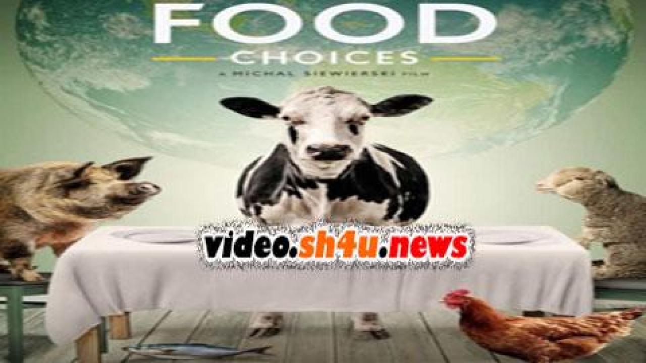 فيلم Food Choices 2016 مترجم - HD