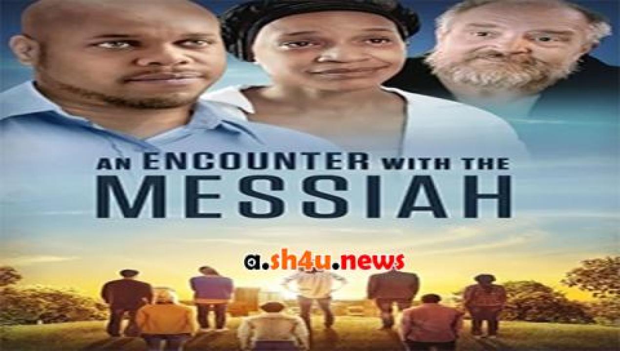 فيلم An Encounter with the Messiah 2015 مترجم - HD