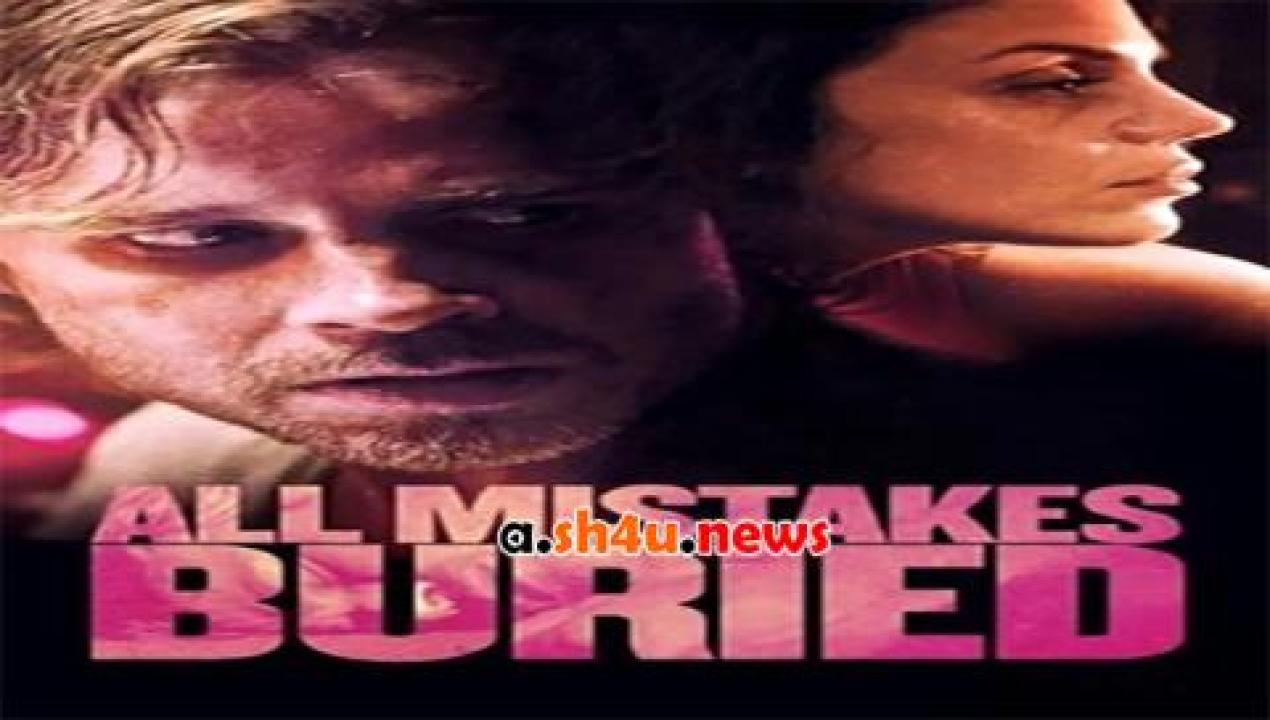 فيلم All Mistakes Buried 2015 مترجم - HD