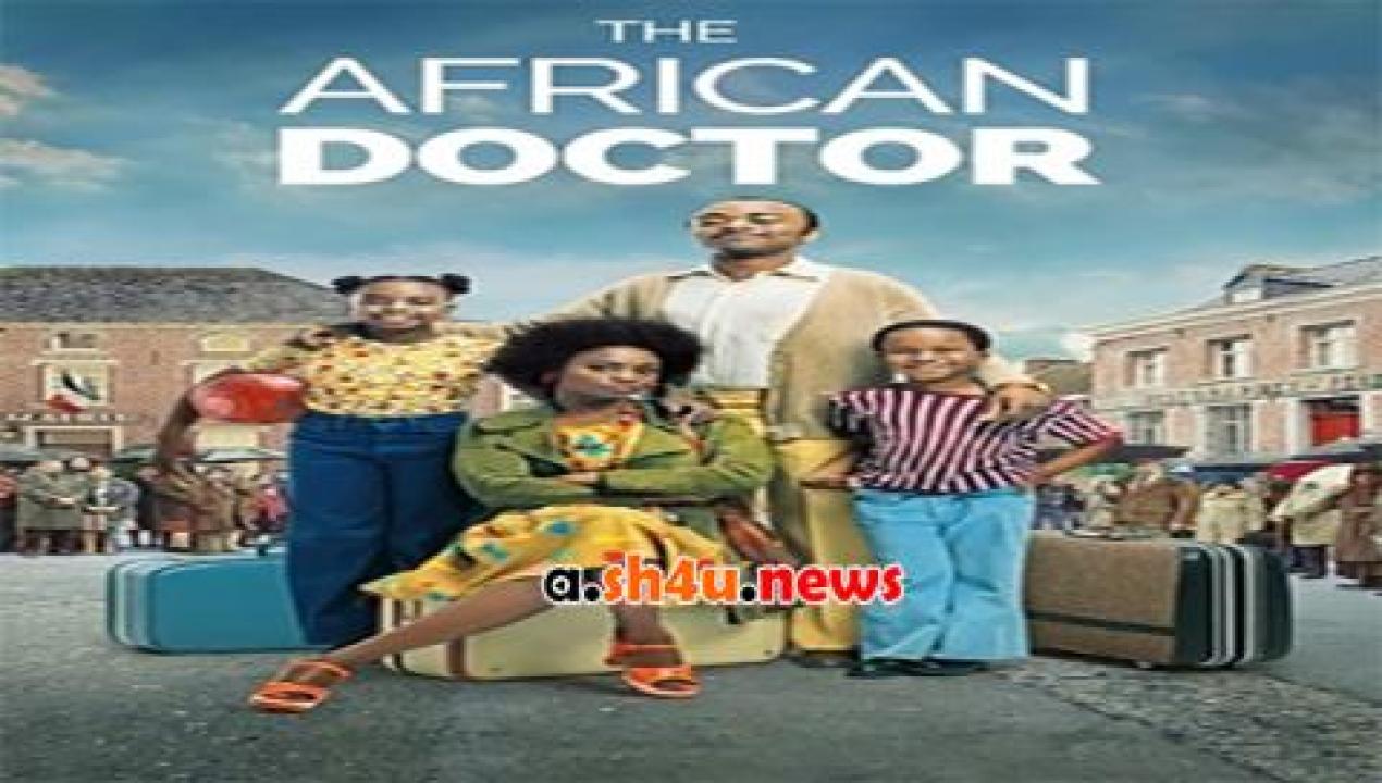 فيلم The African Doctor 2016 مترجم - HD