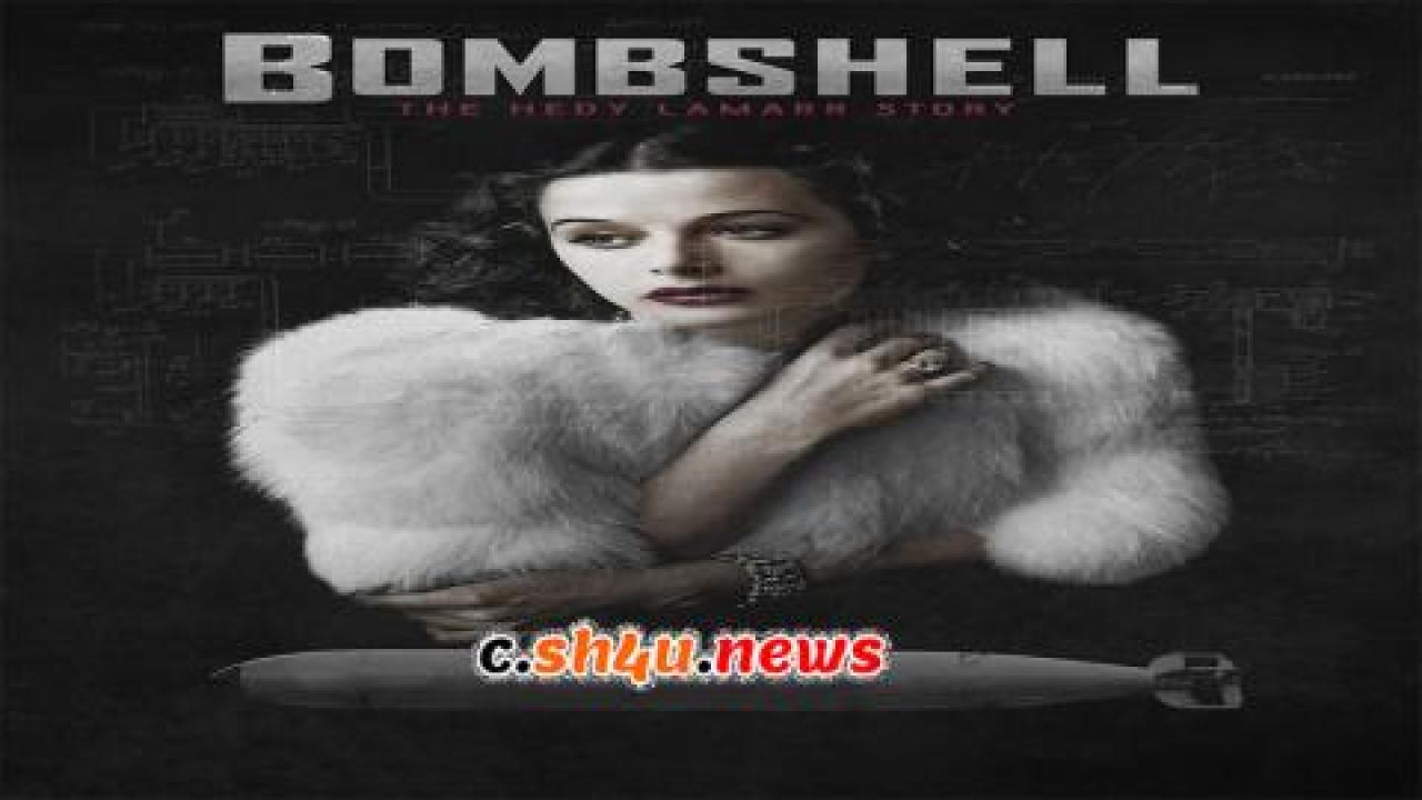 فيلم Bombshell The Hedy Lamarr Story 2017 مترجم - HD