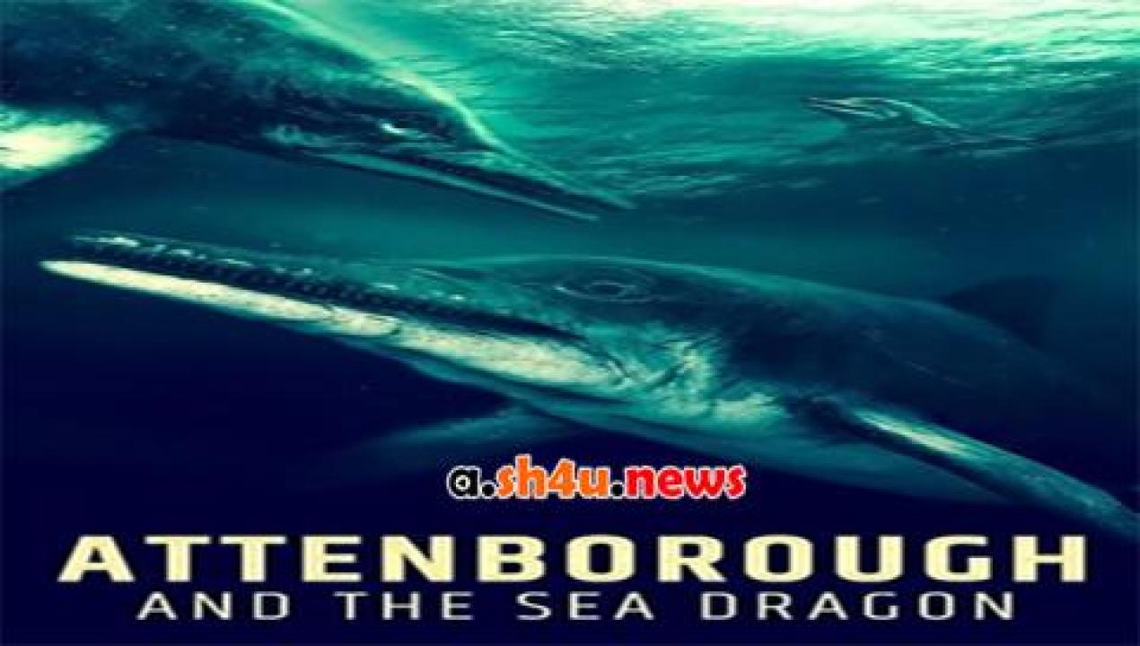 فيلم Attenborough and the Sea Dragon 2018 مترجم - HD