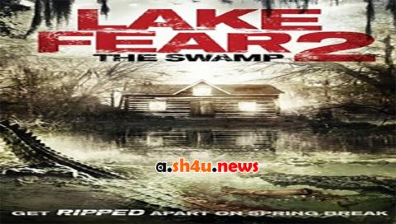 فيلم Lake Fear 2 The Swamp 2016 مترجم - HD