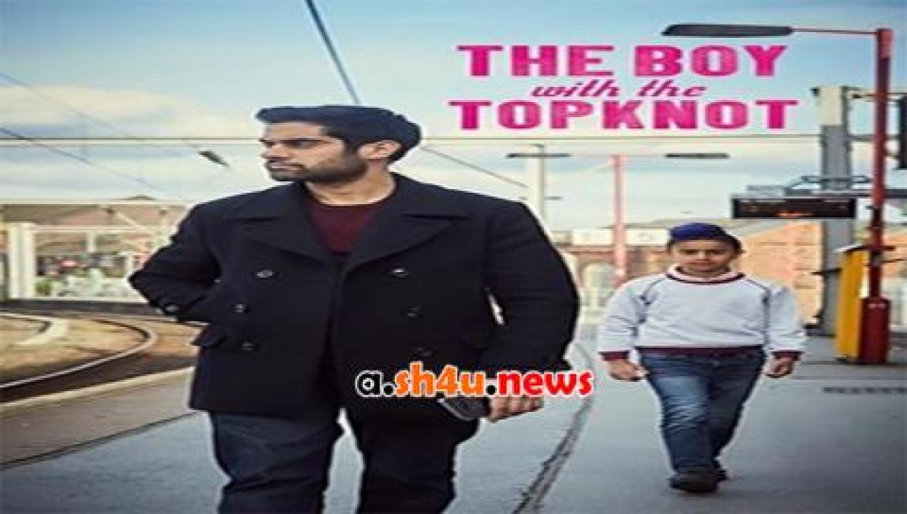 فيلم The Boy with the Topknot 2017 مترجم - HD