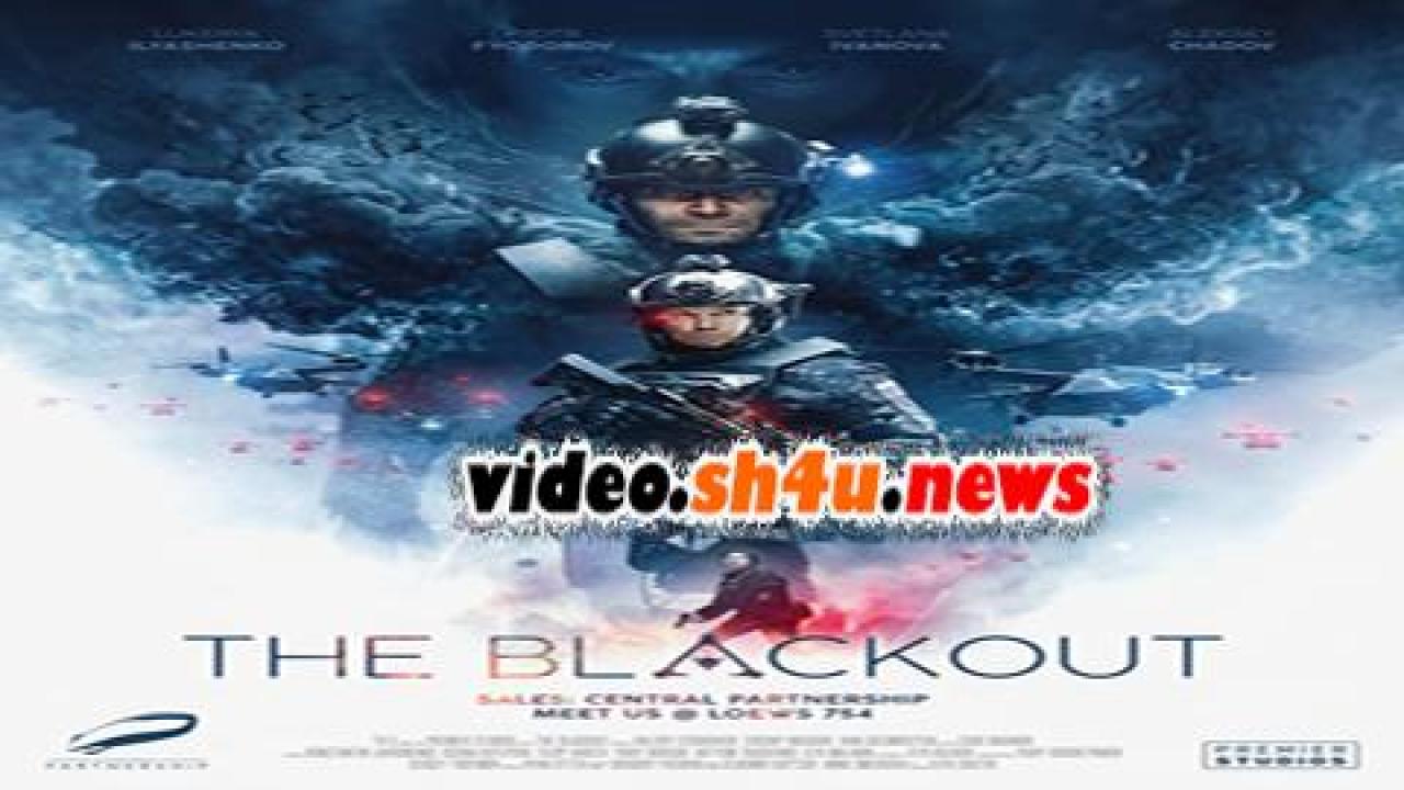 فيلم The Blackout 2019 مترجم - HD