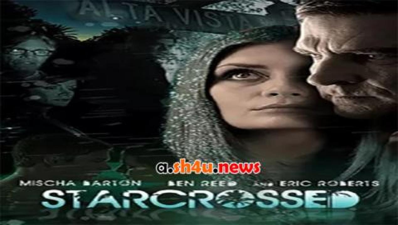 فيلم Starcrossed 2014 مترجم - HD