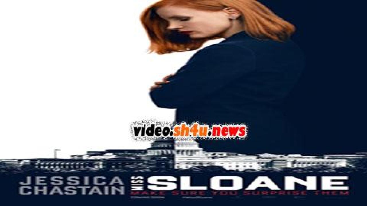 فيلم Miss Sloane 2016 مترجم - HD