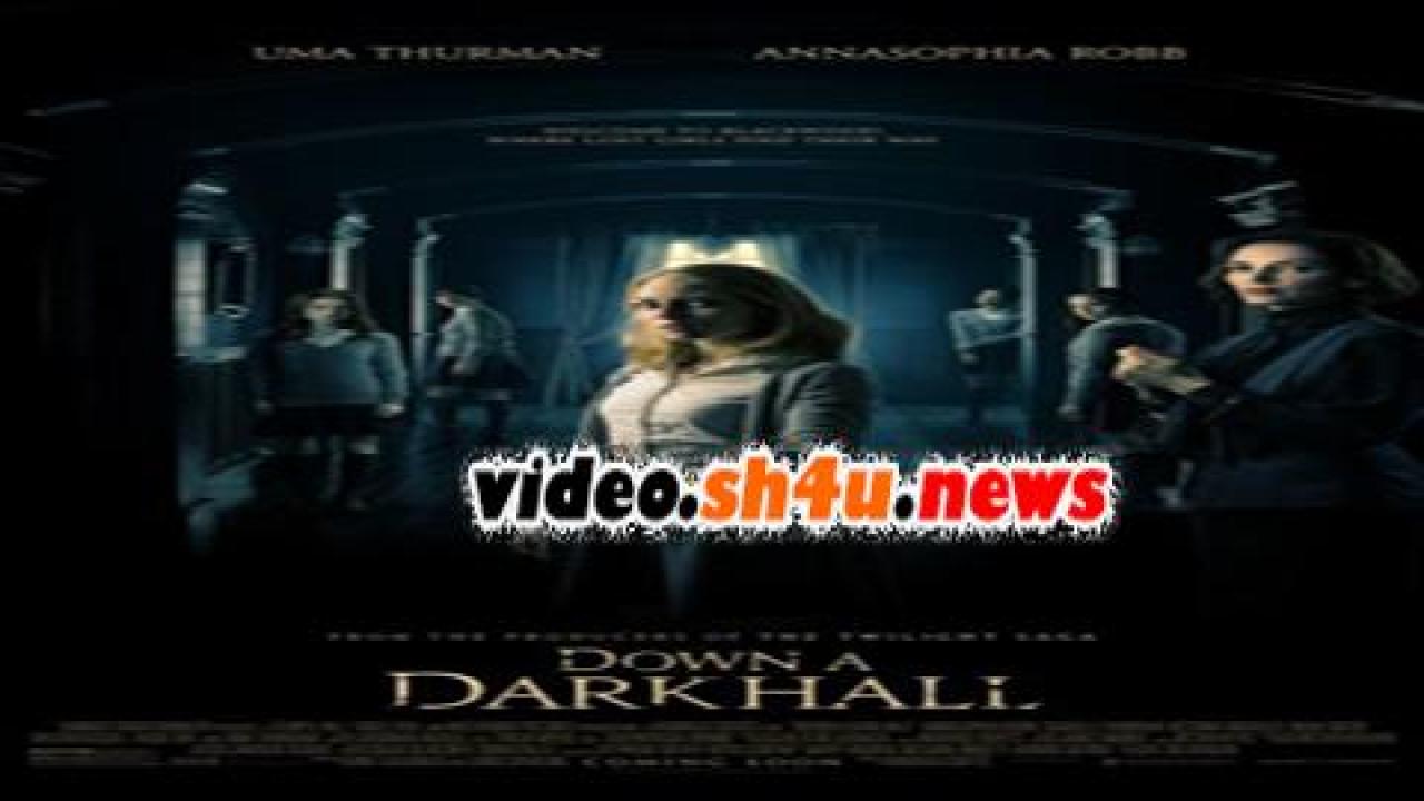 فيلم Down a Dark Hall 2018 مترجم - HD