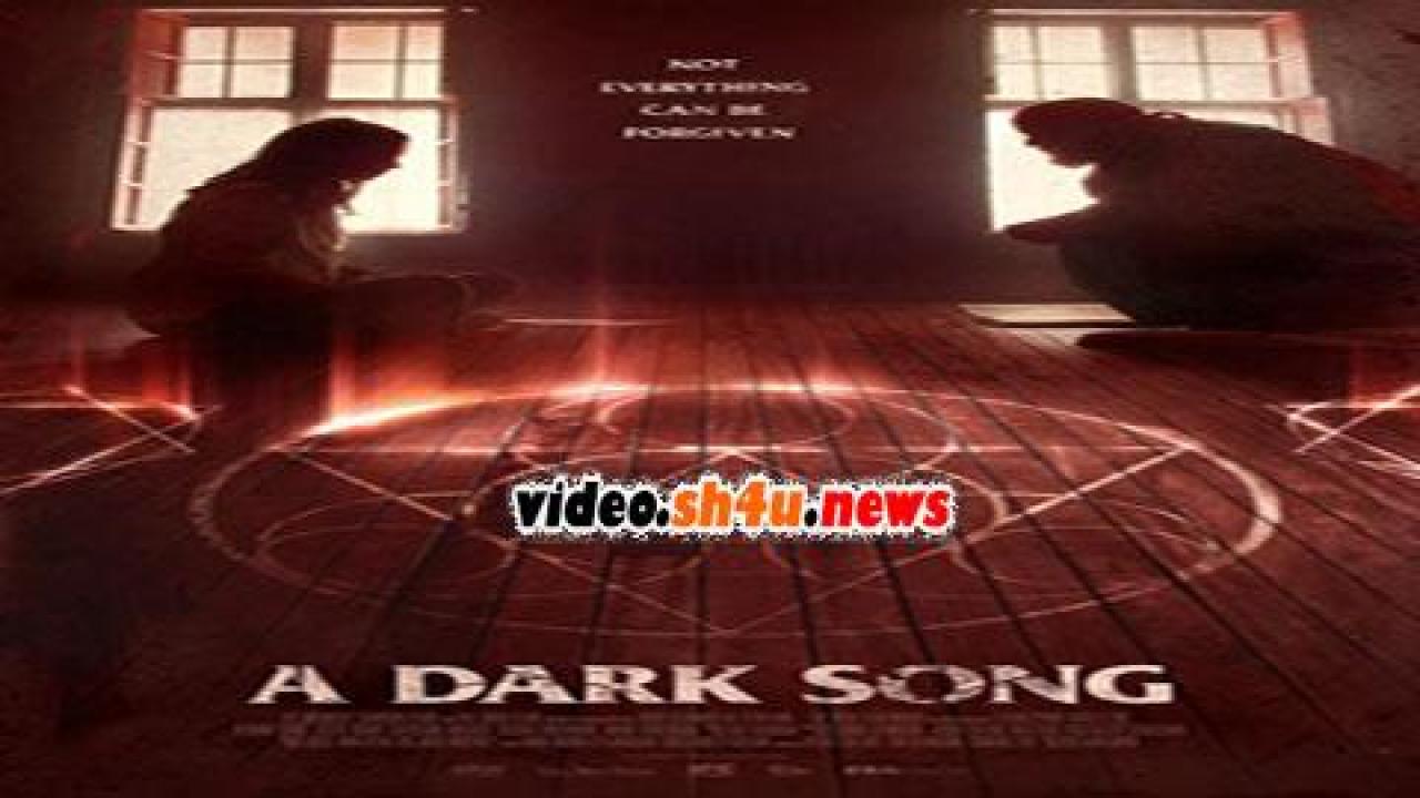 فيلم A Dark Song 2016 مترجم - HD