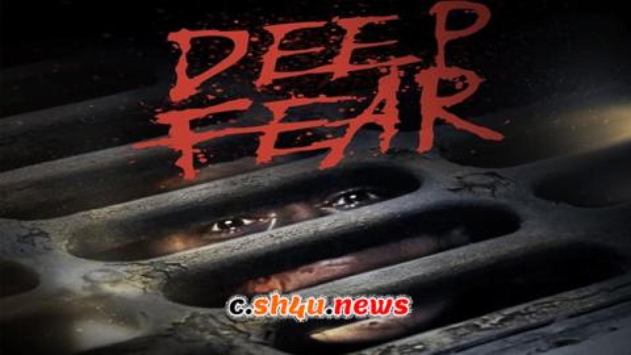 فيلم Deep Fear 2022 مترجم - HD