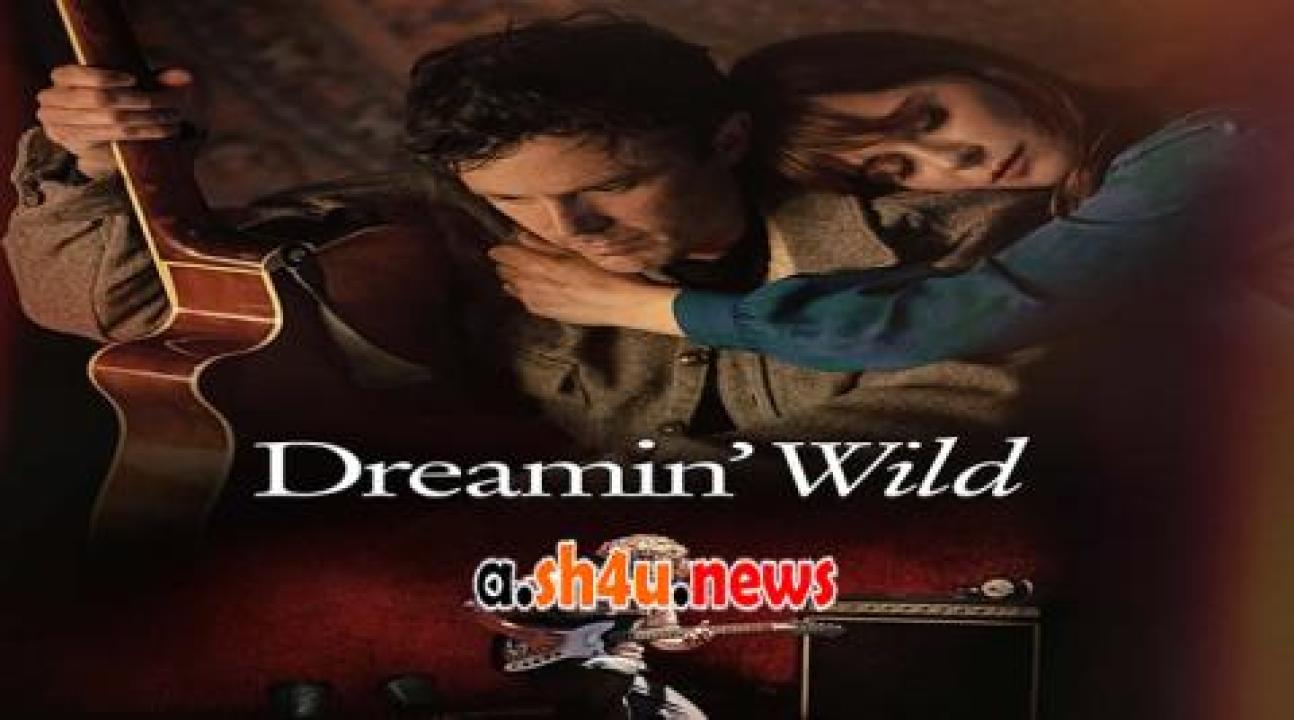 فيلم Dreamin' Wild 2022 مترجم - HD