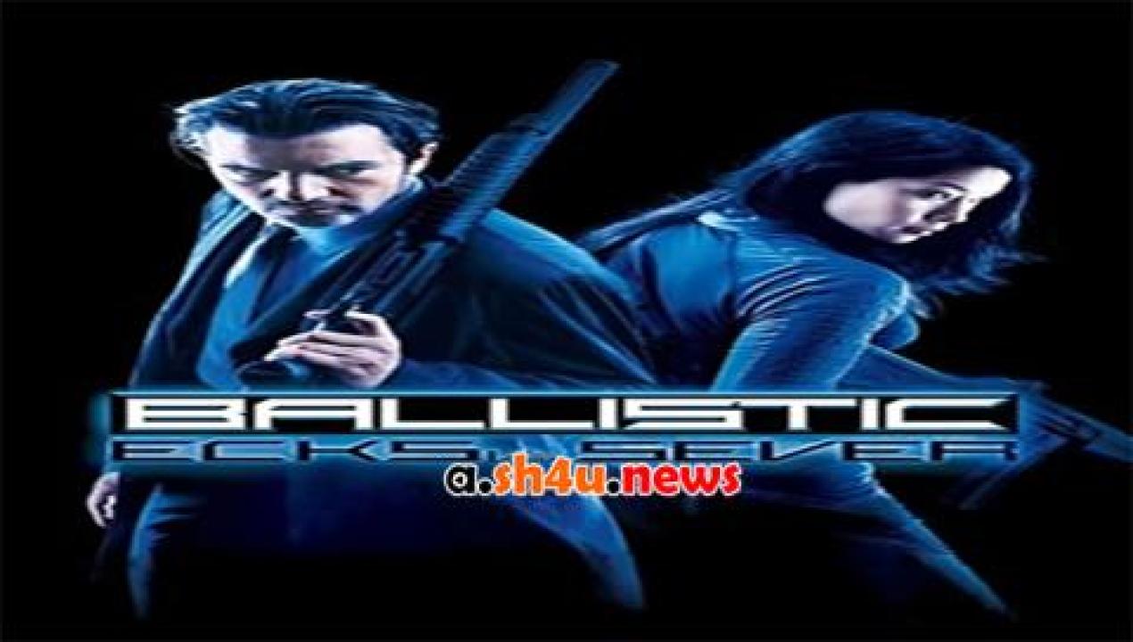 فيلم Ballistic Ecks Vs Sever 2002 مترجم - HD