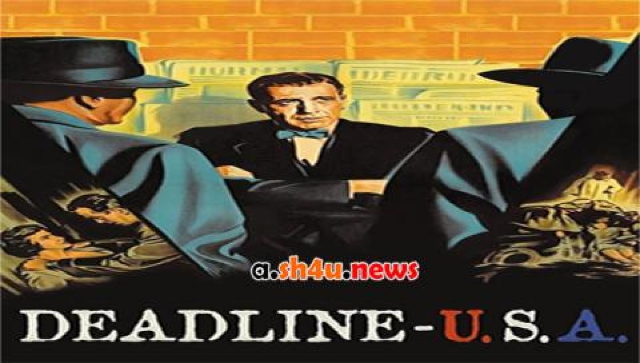 فيلم Deadline U S A 1952 مترجم - HD