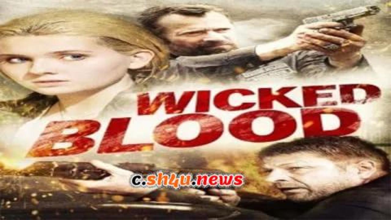 فيلم Wicked Blood 2014 مترجم - HD