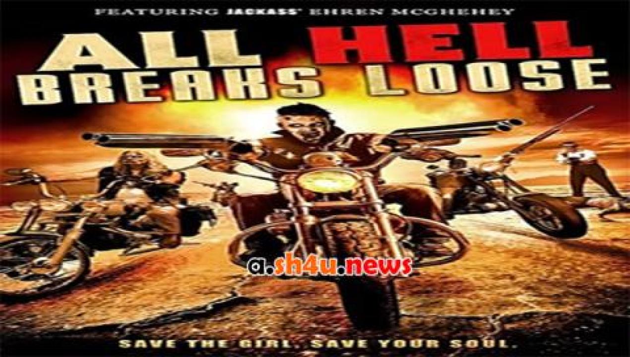 فيلم All Hell Breaks Loose 2014 مترجم - HD