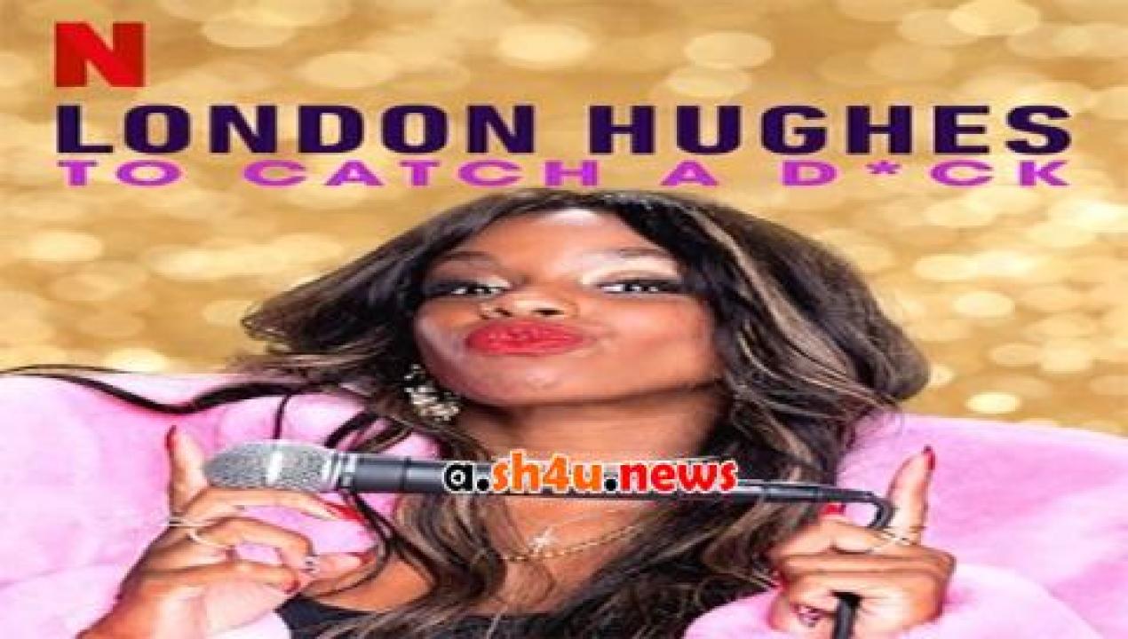 فيلم London Hughes To Catch a Dick 2020 مترجم - HD