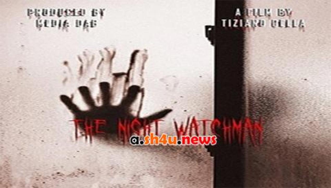 فيلم The Night Watchman 2017 مترجم - HD