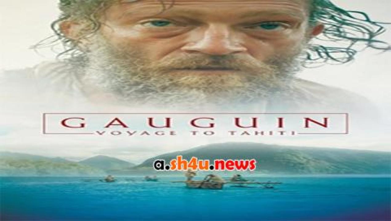 فيلم Gauguin Voyage de Tahiti 2017 مترجم - HD