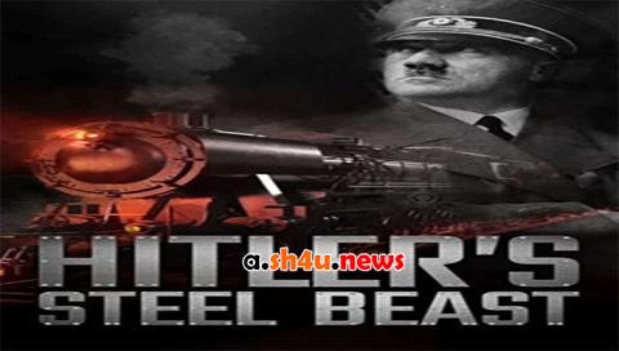فيلم Hitlers Steel Beast 2017 مترجم - HD