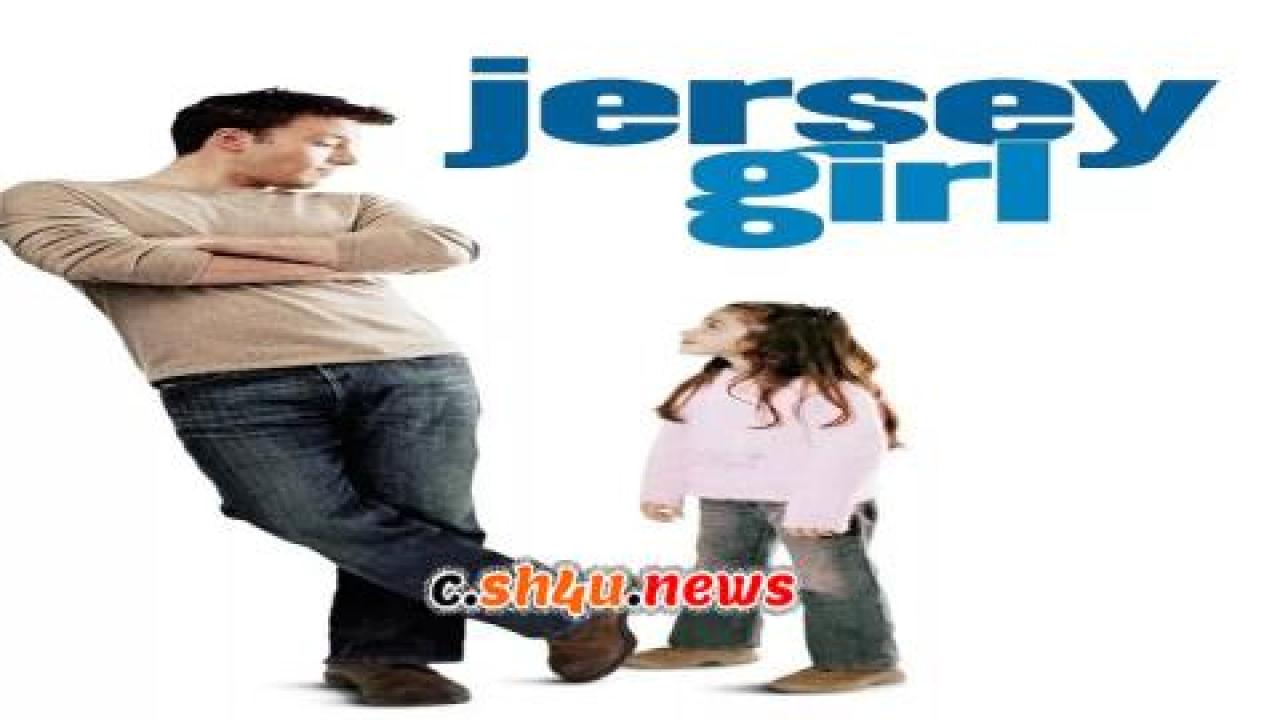 فيلم Jersey Girl 2004 مترجم - HD
