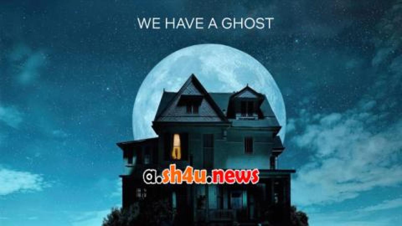 فيلم We Have a Ghost 2023 مترجم - HD