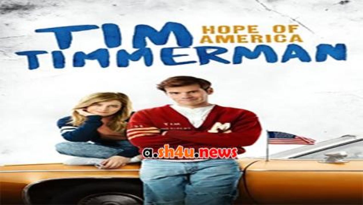 فيلم Tim Timmerman Hope of America 2017 مترجم - HD