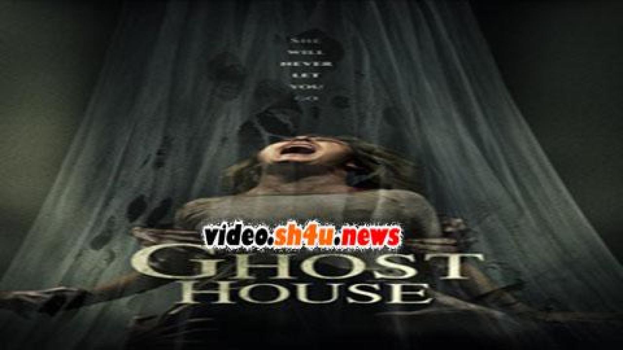 فيلم Ghost House 2017 مترجم - HD