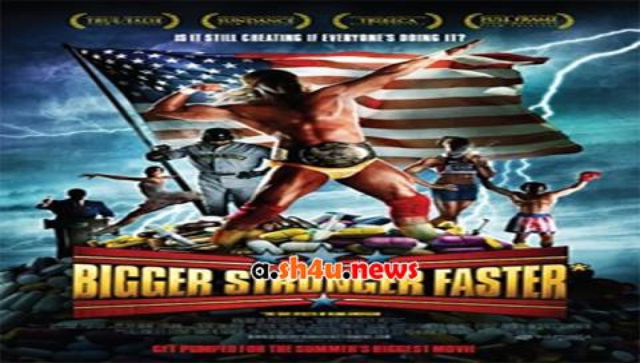 فيلم Bigger Stronger Faster 2008 مترجم - HD