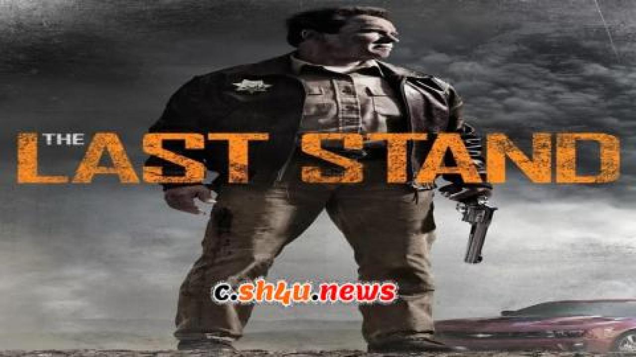 فيلم The Last Stand 2013 مترجم - HD