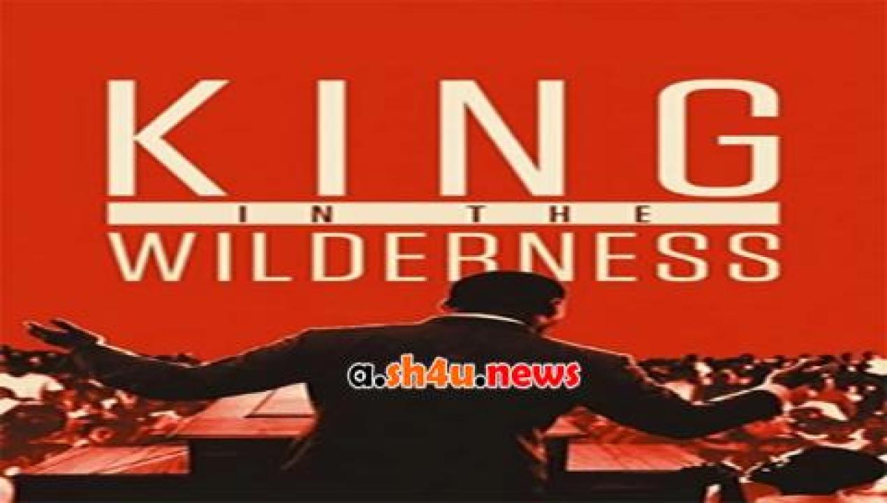 فيلم King In The Wilderness 2018 مترجم - HD