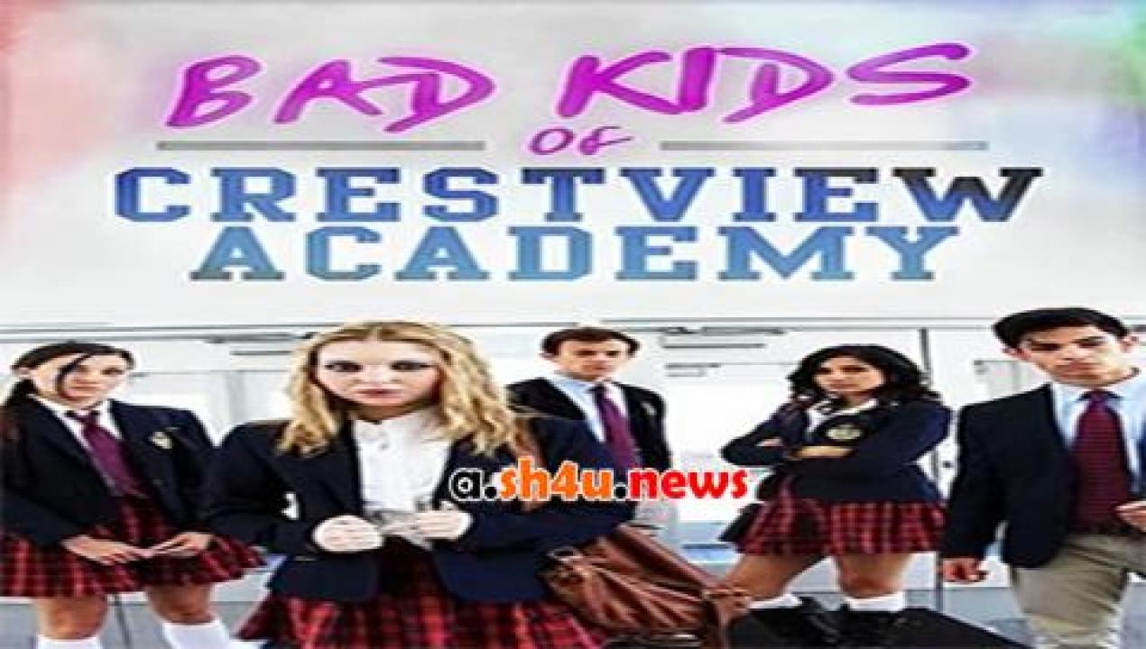 فيلم Bad Kids of Crestview Academy 2017 مترجم - HD